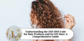 Understanding the 3101 HSN Code for Hair Products and Its GST Rate: A Comprehensive Guide