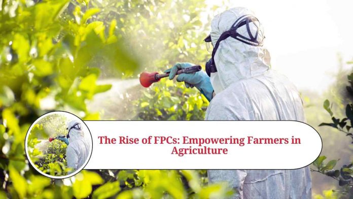 The Rise of FPCs: Empowering Farmers in Agriculture