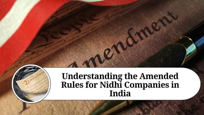 Understanding the Amended Rules for Nidhi Companies in India