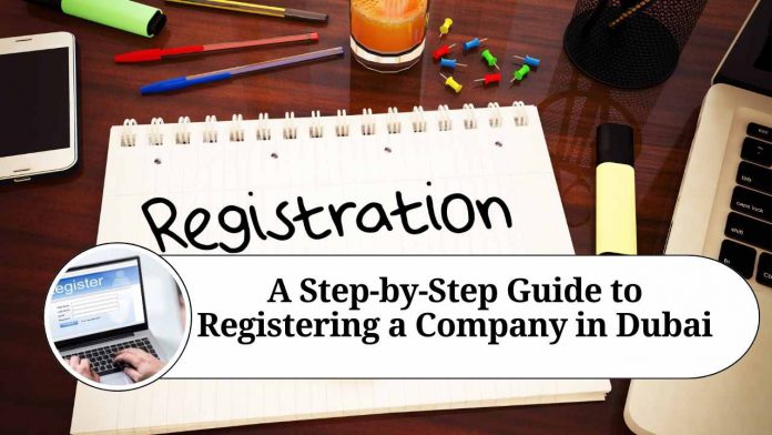 A Step-by-Step Guide to Registering a Company in Dubai