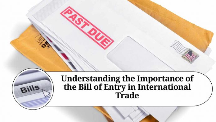 Understanding the Importance of the Bill of Entry in International Trade