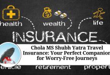 Chola MS Shubh Yatra Travel Insurance: Your Perfect Companion for Worry-Free Journeys