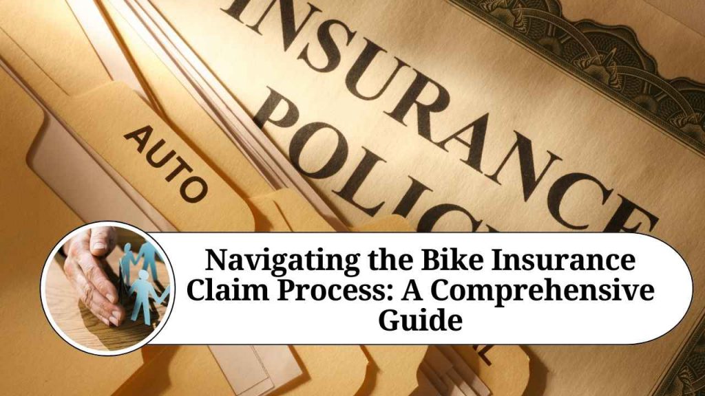 Navigating the Bike Insurance Claim Process A Comprehensive Guide Marg ERP Blog