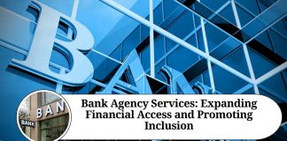 Bank Agency Services: Expanding Financial Access and Promoting Inclusion