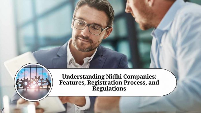 Understanding Nidhi Companies: Features, Registration Process, and Regulations