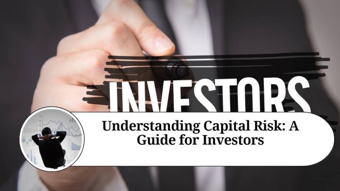 Understanding Capital Risk: A Guide for Investors