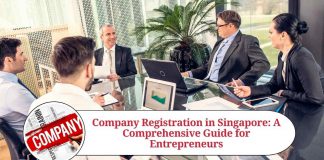 Company Registration in Singapore: A Comprehensive Guide for Entrepreneurs