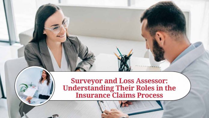 Surveyor and Loss Assessor: Understanding Their Roles in the Insurance Claims Process