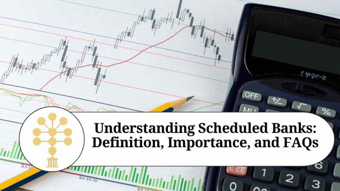 Understanding Scheduled Banks: Definition, Importance, and FAQs