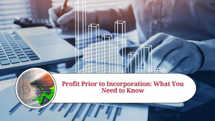 Profit Prior to Incorporation: What You Need to Know