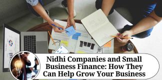 Nidhi Companies and Small Business Finance: How They Can Help Grow Your Business