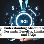 Understanding Absolute Return Formula: Benefits, Limitations, and FAQs