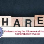 Understanding the Allotment of Shares: A Comprehensive Guide