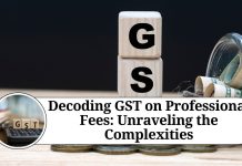 Decoding GST on Professional Fees: Unraveling the Complexities