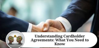 Understanding Cardholder Agreements: What You Need to Know