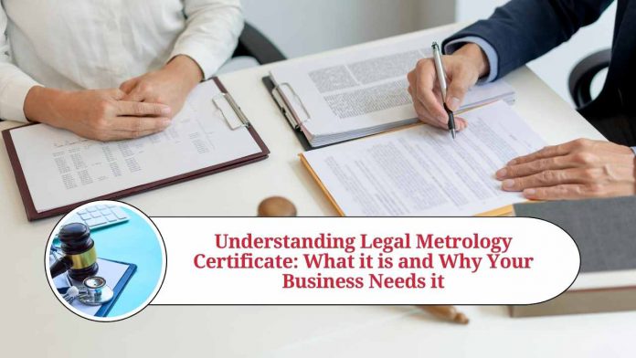 Understanding Legal Metrology Certificate: What it is and Why Your Business Needs it