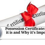 Possession Certificate: What it is and Why it’s Important Possession Certificate: What it is and Why it's Important