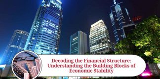 Decoding the Financial Structure: Understanding the Building Blocks of Economic Stability