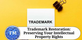 Trademark Restoration: Preserving Your Intellectual Property Rights