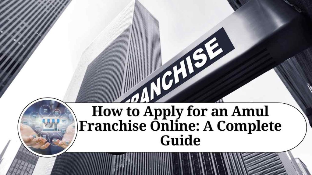 How to Apply for an Amul Franchise Online: A Complete Guide - Marg ERP Blog