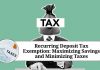 Recurring Deposit Tax Exemption: Maximizing Savings and Minimizing Taxes