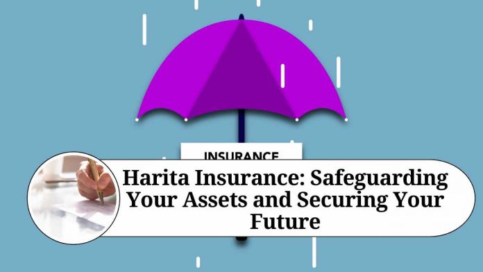 Harita Insurance: Safeguarding Your Assets and Securing Your Future