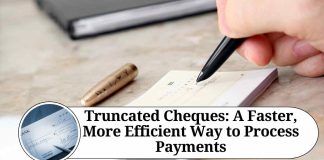 Truncated Cheques: A Faster, More Efficient Way to Process Payments