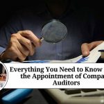 Everything You Need to Know About the Appointment of Company Auditors