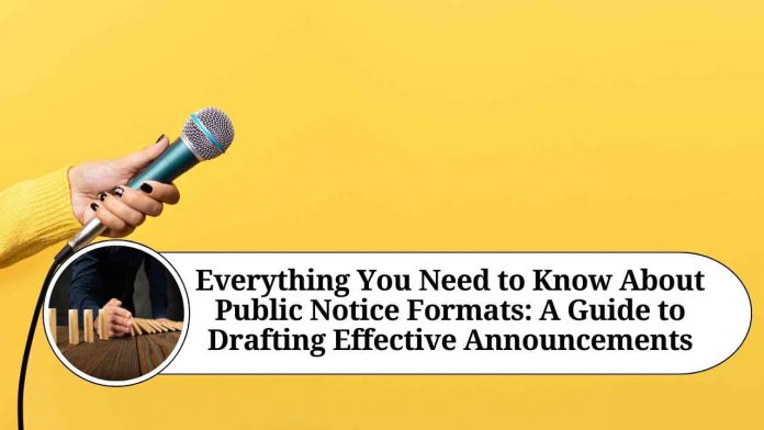 Everything You Need to Know About Public Notice Formats: A Guide to Drafting Effective Announcements