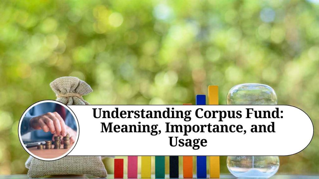 understanding-corpus-fund-meaning-importance-and-usage