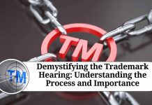 Demystifying the Trademark Hearing: Understanding the Process and Importance