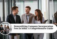 Demystifying Company Incorporation Fees in India: A Comprehensive Guide