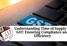 Understanding Time of Supply in GST: Ensuring Compliance and Efficiency