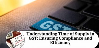 Understanding Time of Supply in GST: Ensuring Compliance and Efficiency