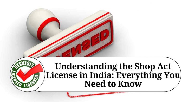 Understanding the Shop Act License in India: Everything You Need to Know