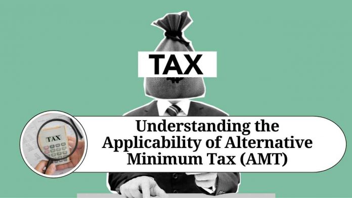 Understanding the Applicability of Alternative Minimum Tax (AMT)