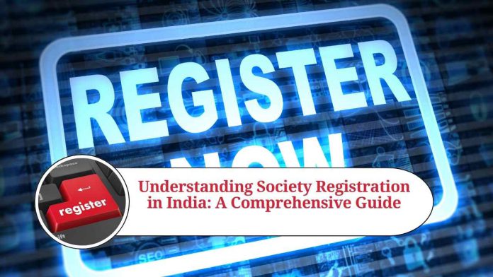 Understanding Society Registration in India: A Comprehensive Guide