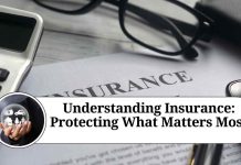 Understanding Insurance: Protecting What Matters Most