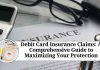 Debit Card Insurance Claims: A Comprehensive Guide to Maximizing Your Protection