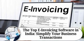 The Top E-Invoicing Software in India: Simplify Your Business Transactions