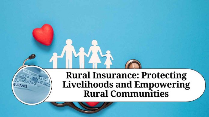 Rural Insurance: Protecting Livelihoods and Empowering Rural Communities