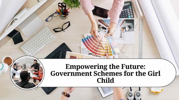 Empowering the Future: Government Schemes for the Girl Child