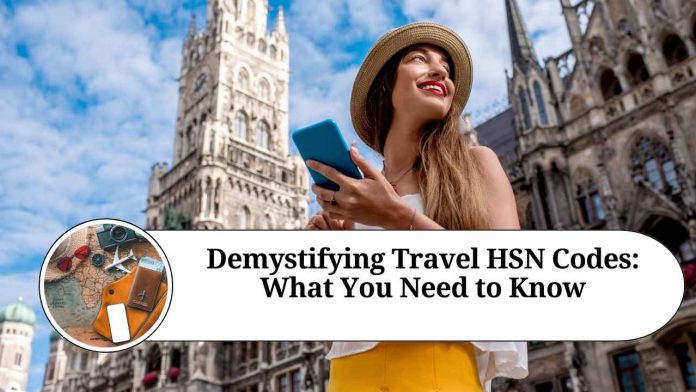 Demystifying Travel HSN Codes: What You Need to Know