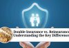 Double Insurance vs. Reinsurance: Understanding the Key Differences