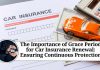 The Importance of Grace Period for Car Insurance Renewal: Ensuring Continuous Protection