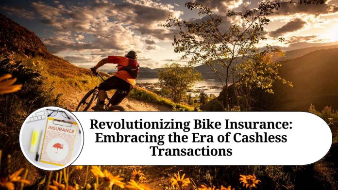 Revolutionizing Bike Insurance: Embracing the Era of Cashless Transactions