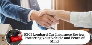 ICICI Lombard Car Insurance Review: Protecting Your Vehicle and Peace of Mind