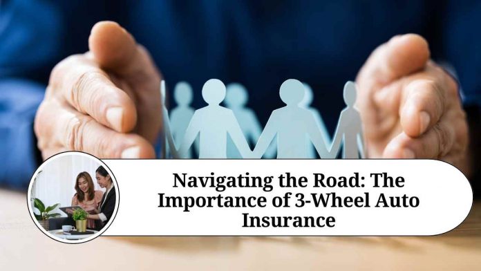 Navigating the Road: The Importance of 3-Wheel Auto Insurance