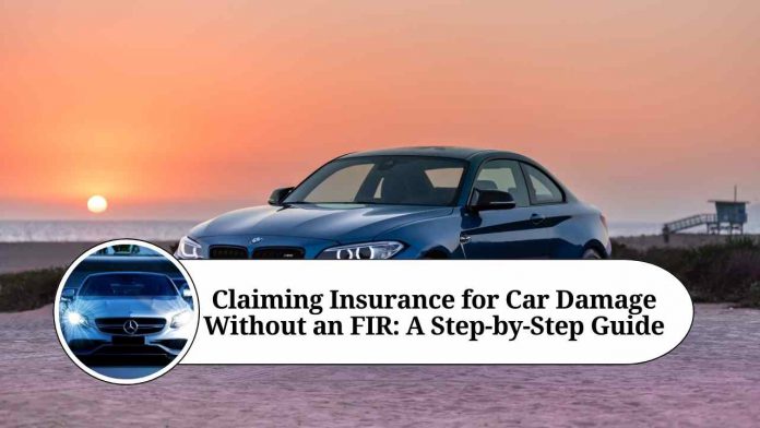 how to claim insurance for car damage without fir