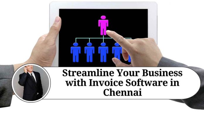 Streamline Your Business with Invoice Software in Chennai